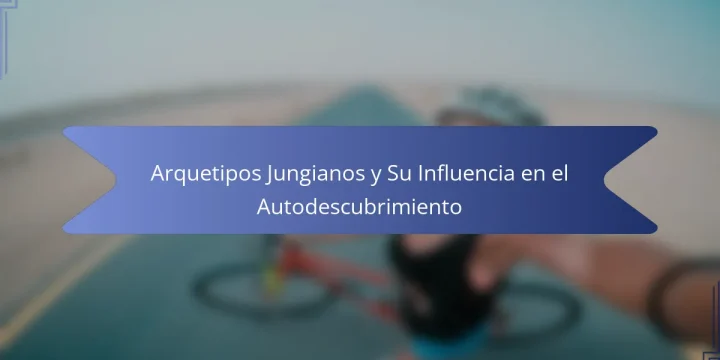Arquetipos Jungianos y Su Influencia en el Autodescubrimiento