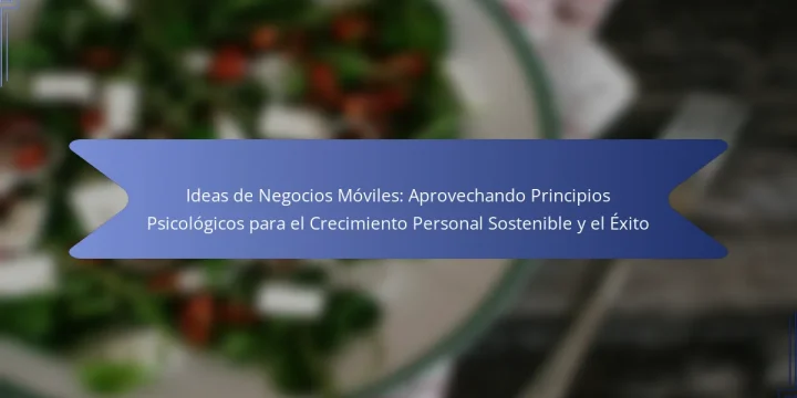 Ideas de Negocios Móviles: Aprovechando Principios Psicológicos para el Crecimiento Personal Sostenible y el Éxito